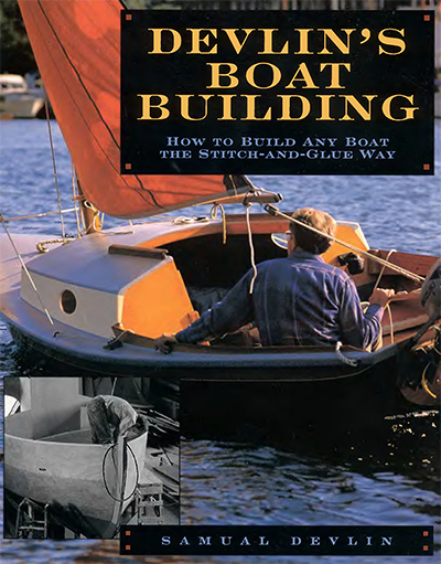 Devlin's Boatbuilding: How to Build Any Boat the Stitch-and-Glue Way Samual Devlin