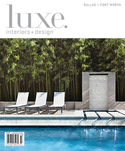 Interior Design Magazine on Luxe Interior   Design Magazine Dallas   Fort Worth Edition Vol 10