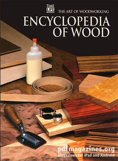 The Art of Woodworking-Encyclopedia Of Wood » Free PDF magazines 