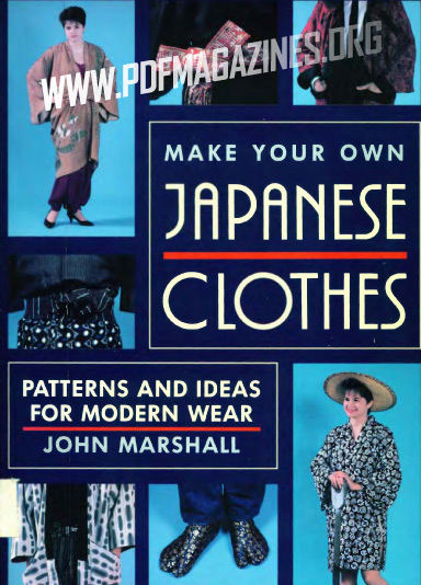 Make Your Own Japanese Clothes: Patterns and Ideas for Modern Wear John Marshall